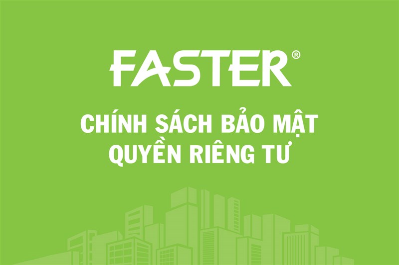  CHÍNH SÁCH BẢO MẬT QUYỀN RIÊNG TƯ